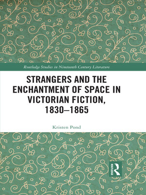 cover image of Strangers and the Enchantment of Space in Victorian Fiction, 1830–1865